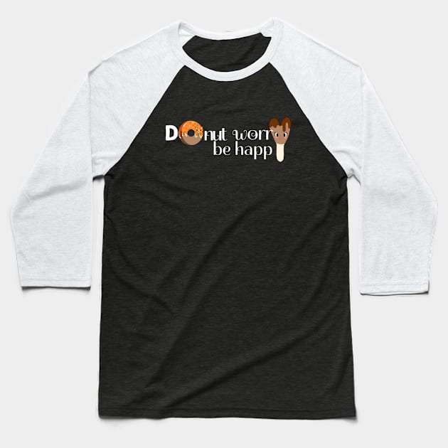 Donut Worry be Happy Baseball T-Shirt by IVY Art